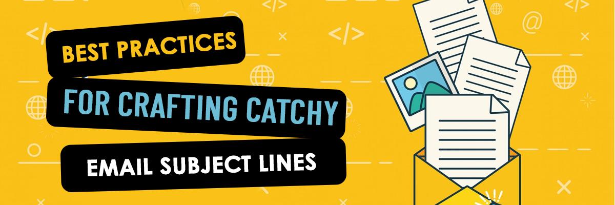 Best Practices for Crafting Catchy Email Subject Lines