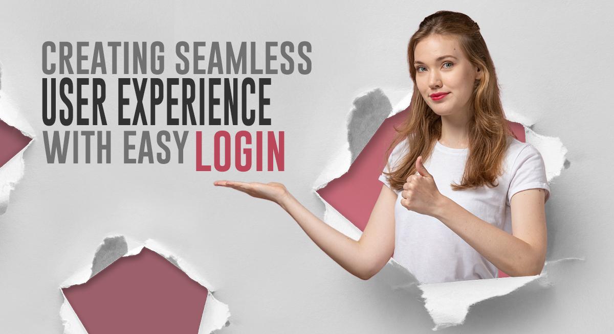 Creating Seamless User Experiences With Easy Login