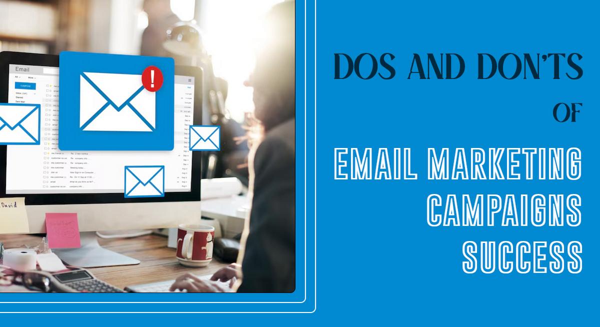 Dos and Don'ts of Email Marketing Campaigns Success