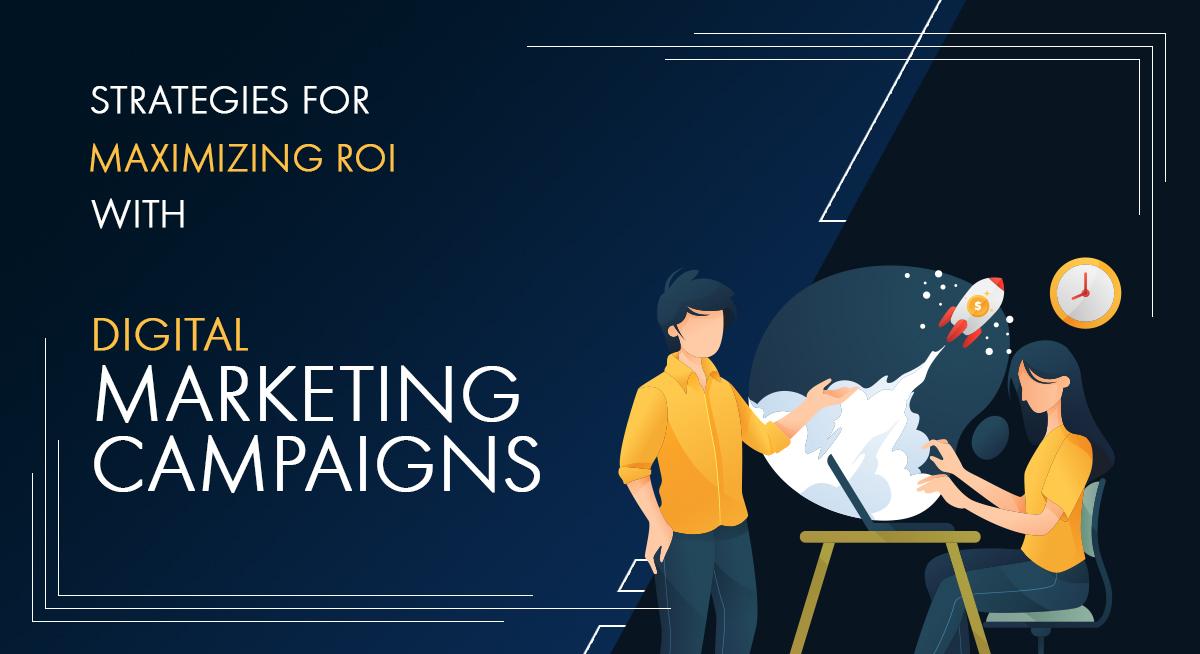 Strategies for Maximising ROI with Digital Marketing Campaigns