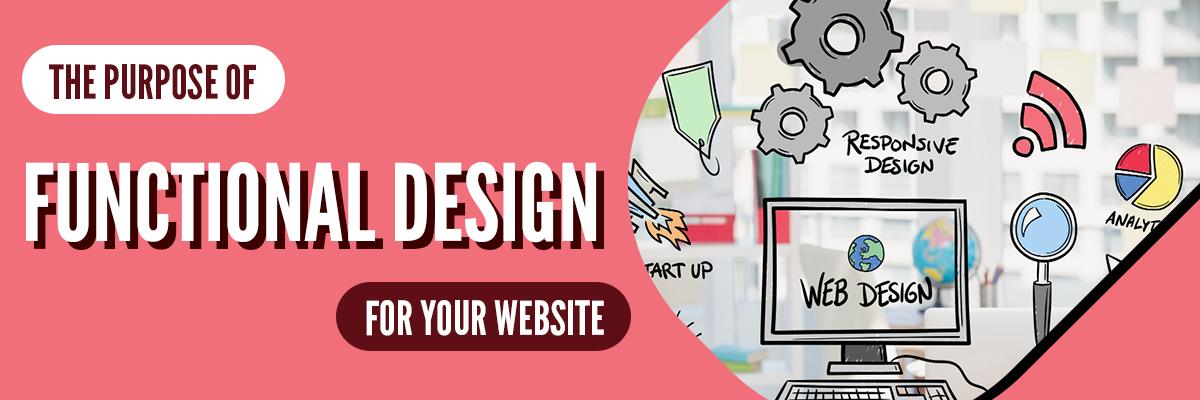 The Purpose of Functional Design for Your Website