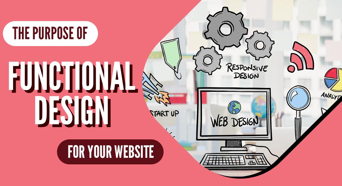 The Purpose of Functional Design for Your Website