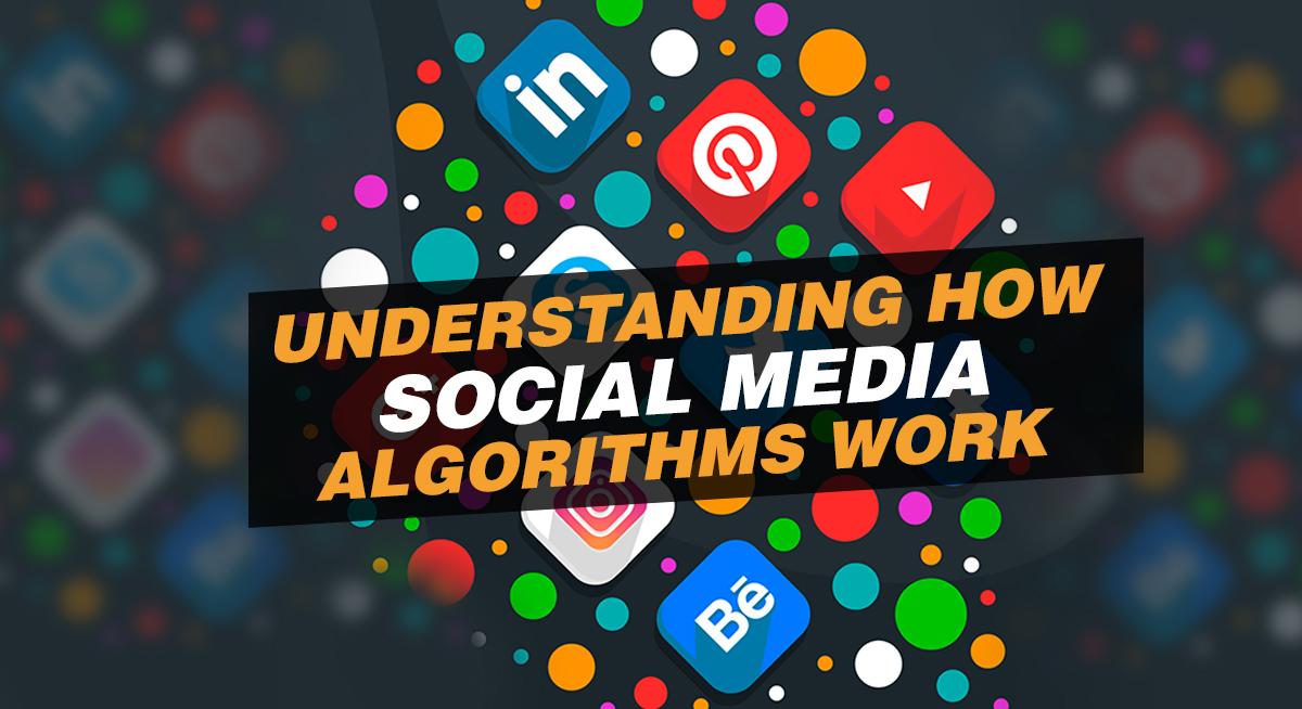 Everything You Need to Know About How Social Media Algorithms Work