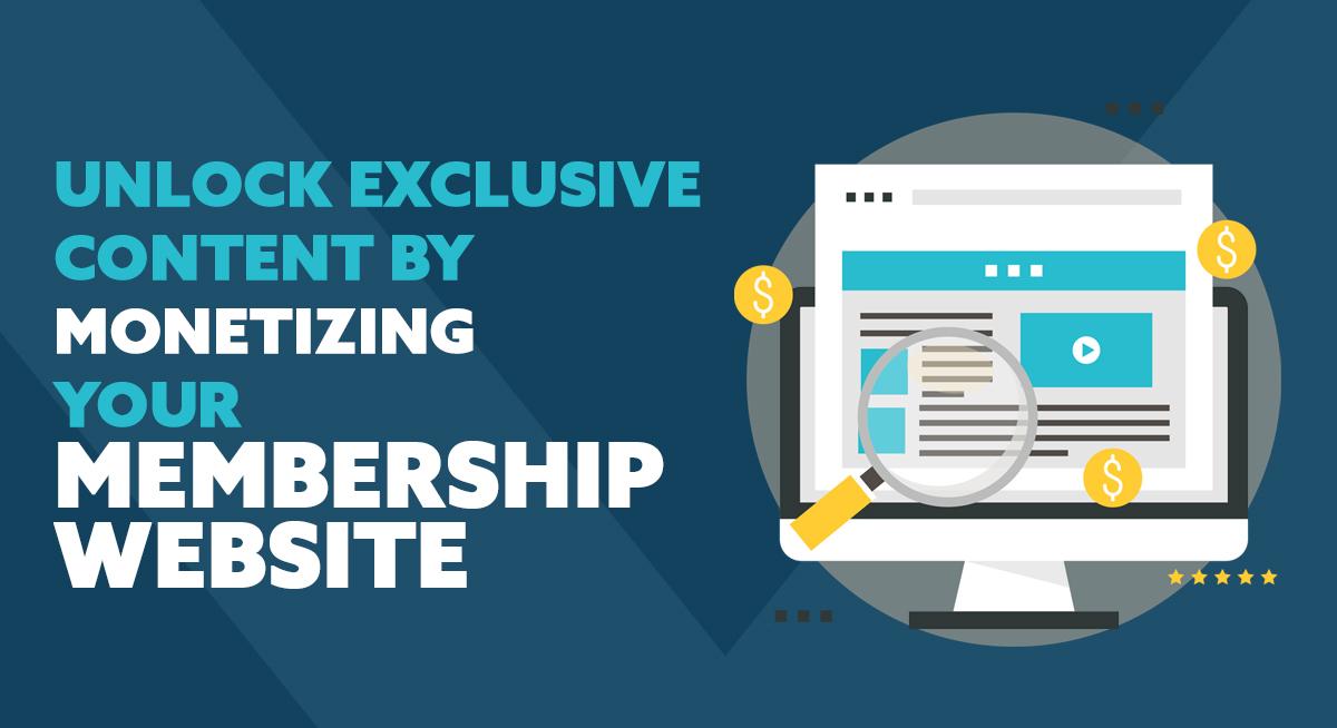 Unlock Exclusive Content by Monetising Your Membership Website