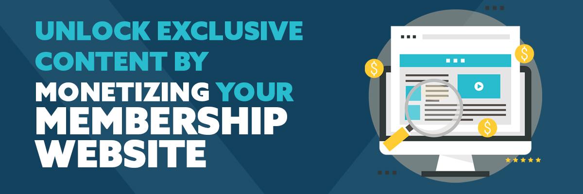 Unlock Exclusive Content by Monetising Your Membership Website