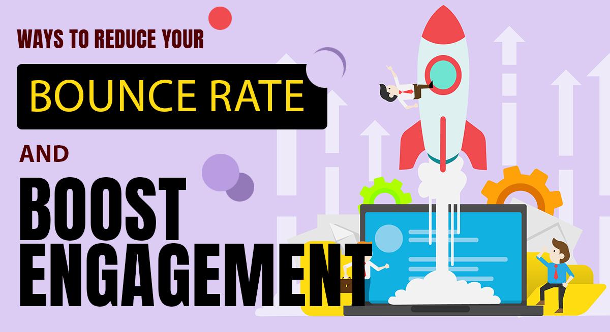 Ways to Reduce Your Bounce Rate and Increase Your Conversion